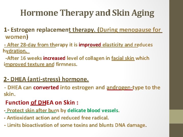 Hormone Therapy and Skin Aging 1 - Estrogen replacement therapy. (During menopause for women)