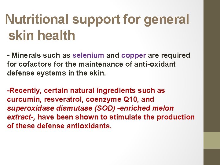 Nutritional support for general skin health - Minerals such as selenium and copper are