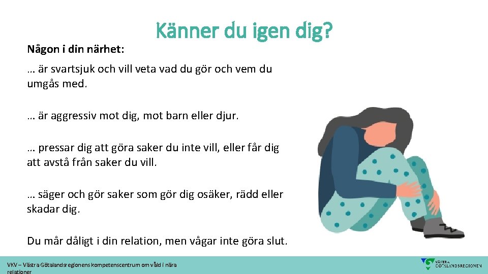 Någon i din närhet: Känner du igen dig? … är svartsjuk och vill veta