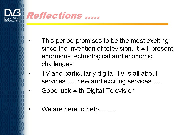 Reflections …. . • • This period promises to be the most exciting since