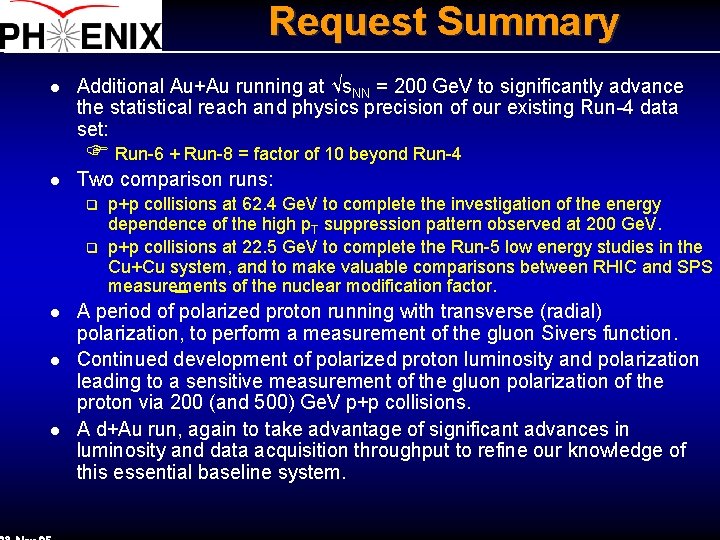 Request Summary l Additional Au+Au running at √s. NN = 200 Ge. V to