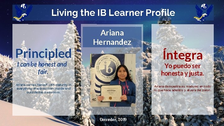 Living the IB Learner Profile Principled Ariana Hernandez Íntegra I can be honest and