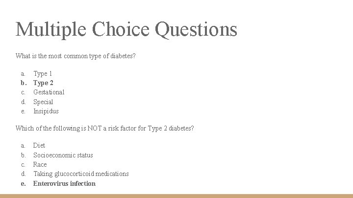 Multiple Choice Questions What is the most common type of diabetes? a. b. c.