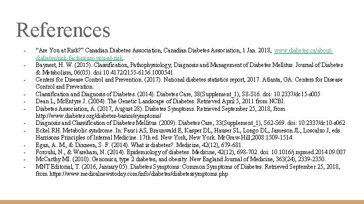 References - “Are You at Risk? ” Canadian Diabetes Association, 1 Jan. 2018, www.