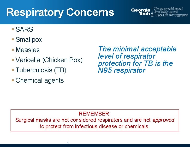 Respiratory Concerns § SARS § Smallpox § Measles § Varicella (Chicken Pox) § Tuberculosis