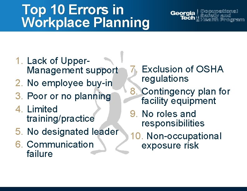 Top 10 Errors in Workplace Planning 1. Lack of Upper. Management support 2. No