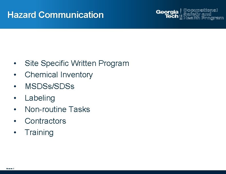 Hazard Communication • • filename -5 Site Specific Written Program Chemical Inventory MSDSs/SDSs Labeling