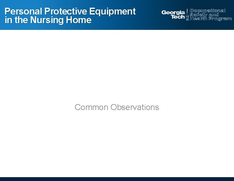 Personal Protective Equipment in the Nursing Home Common Observations 