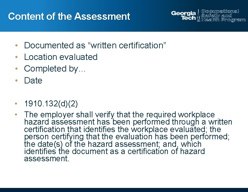 Content of the Assessment • • Documented as “written certification” Location evaluated Completed by…