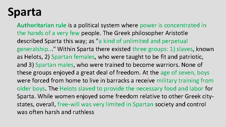 Sparta Authoritarian rule is a political system where power is concentrated in the hands