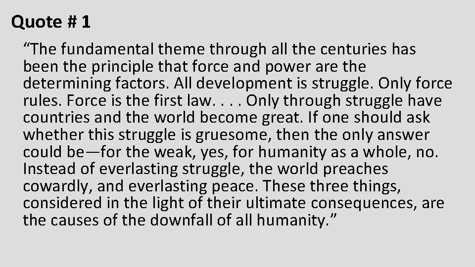 Quote # 1 “The fundamental theme through all the centuries has been the principle