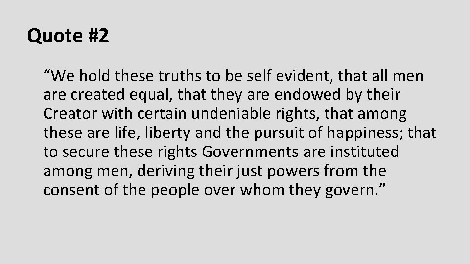 Quote #2 “We hold these truths to be self evident, that all men are