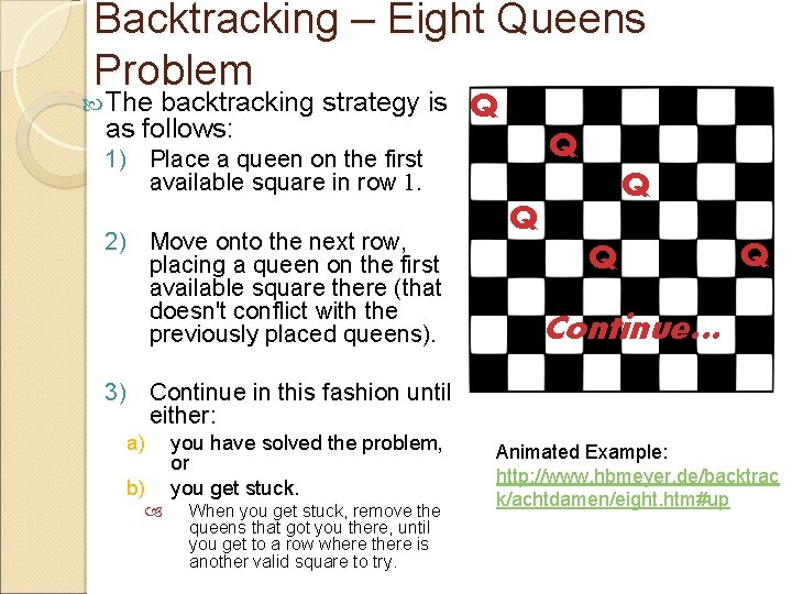 Backtracking – Eight Queens Problem The backtracking strategy is as follows: Q Q 1) Backtracking – Eight Queens Problem The backtracking strategy is as follows: Q Q 1)