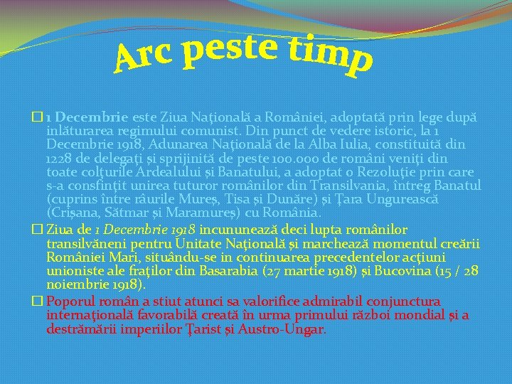 � 1 Decembrie este Ziua Naţională a României, adoptată prin lege după inlăturarea regimului � 1 Decembrie este Ziua Naţională a României, adoptată prin lege după inlăturarea regimului