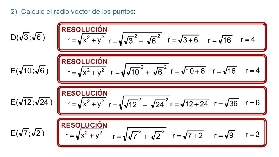 2) Calcule el radio vector de los puntos: RESOLUCIÓN 