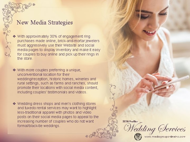 New Media Strategies v With approximately 30% of engagement ring purchases made online, brick-and-mortar