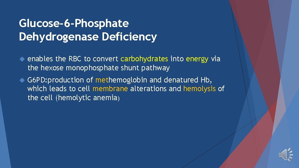 Glucose-6 -Phosphate Dehydrogenase Deficiency enables the RBC to convert carbohydrates into energy via the