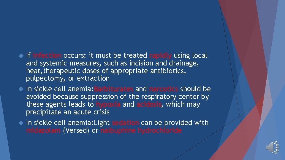 If infection occurs: it must be treated rapidly using local and systemic measures, such