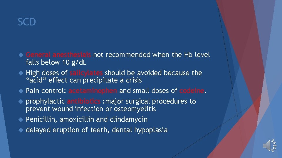 SCD General anesthesiais not recommended when the Hb level falls below 10 g/d. L