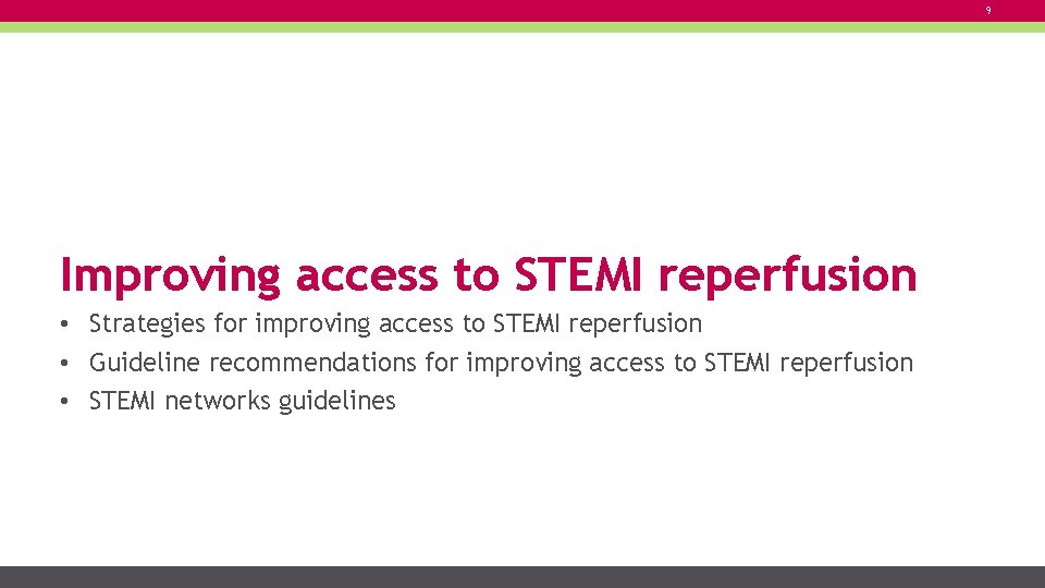 9 Improving access to STEMI reperfusion • Strategies for improving access to STEMI reperfusion