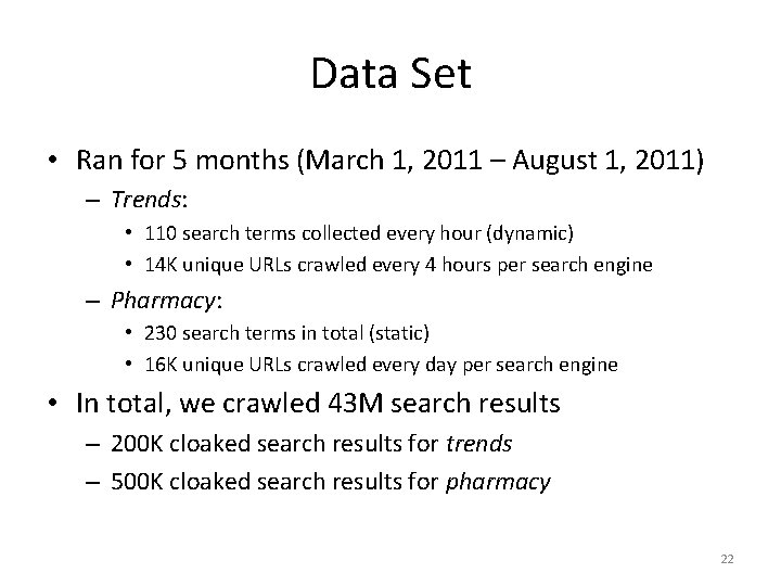 Data Set • Ran for 5 months (March 1, 2011 – August 1, 2011)