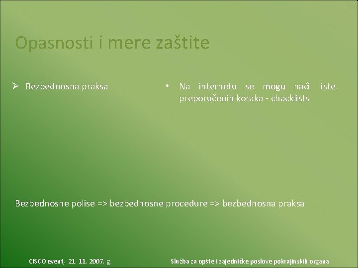 Opasnosti i mere zaštite Ø Bezbednosna praksa • Na internetu se mogu naći liste