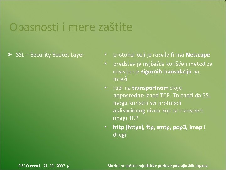 Opasnosti i mere zaštite Ø SSL – Security Socket Layer CISCO event, 21. 11.