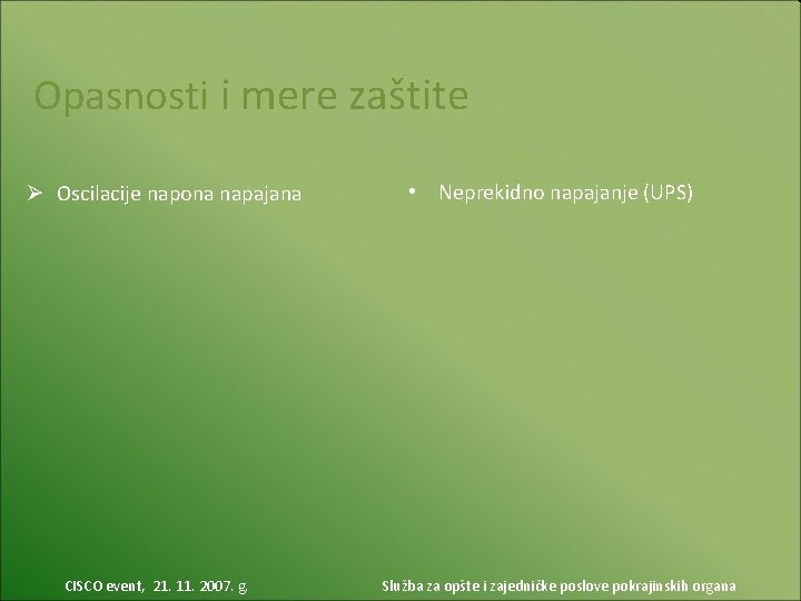 Opasnosti i mere zaštite Ø Oscilacije napona napajana CISCO event, 21. 11. 2007. g.