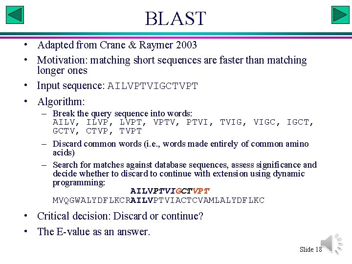 BLAST • Adapted from Crane & Raymer 2003 • Motivation: matching short sequences are