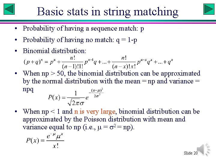 Basic stats in string matching • Probability of having a sequence match: p •