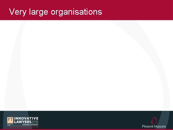 Very large organisations 