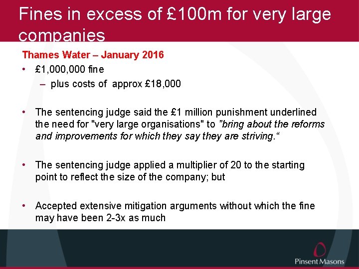 Fines in excess of £ 100 m for very large companies Thames Water –