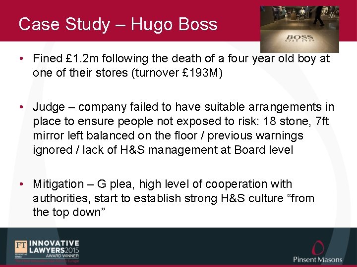 Case Study – Hugo Boss • Fined £ 1. 2 m following the death