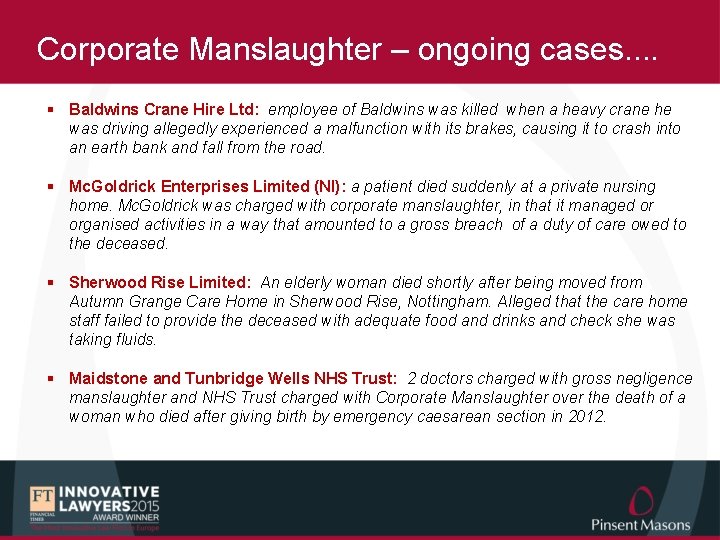 Corporate Manslaughter – ongoing cases. . § Baldwins Crane Hire Ltd: employee of Baldwins