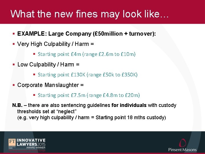 What the new fines may look like… § EXAMPLE: Large Company (£ 50 million