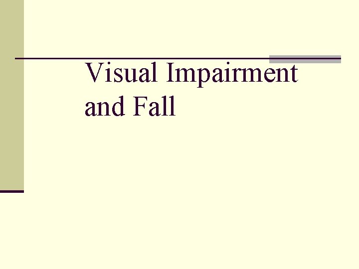 Visual Impairment and Fall 