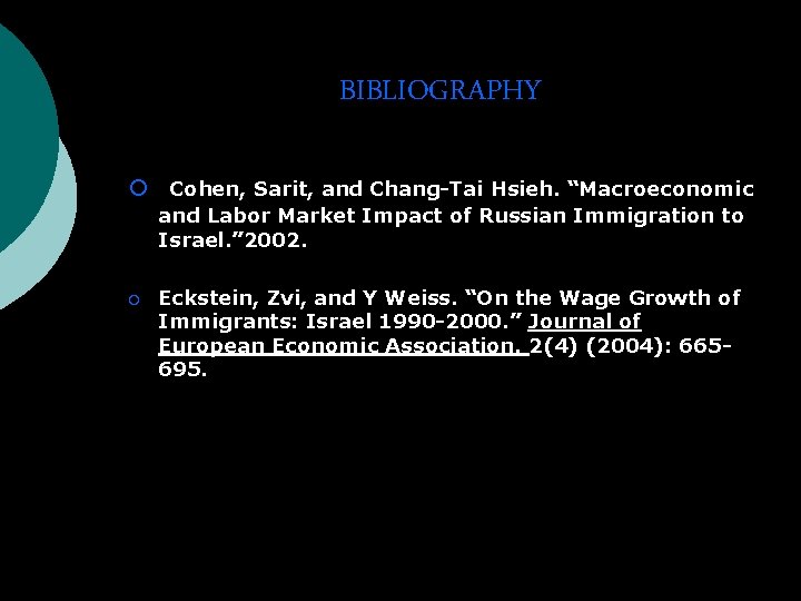BIBLIOGRAPHY ¡ Cohen, Sarit, and Chang-Tai Hsieh. “Macroeconomic and Labor Market Impact of Russian