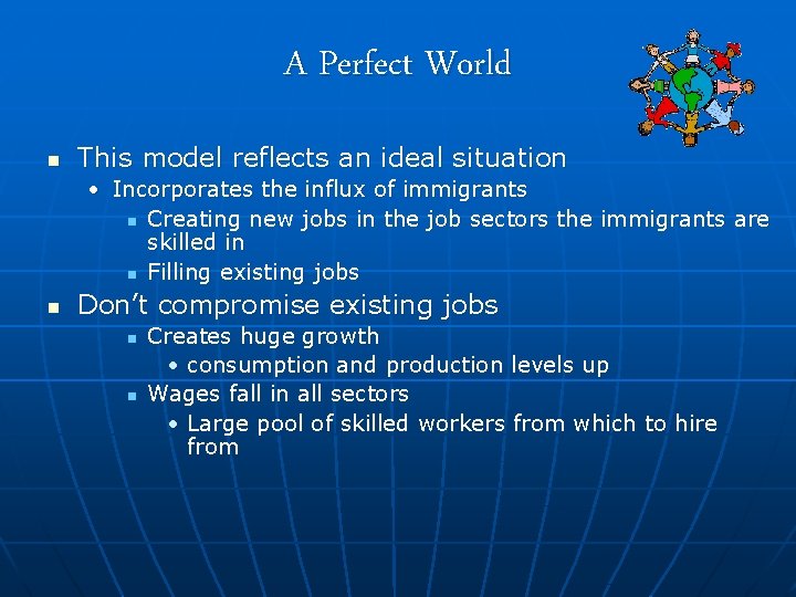 A Perfect World n This model reflects an ideal situation • Incorporates the influx