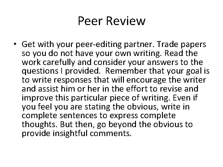 Peer Review • Get with your peer-editing partner. Trade papers so you do not