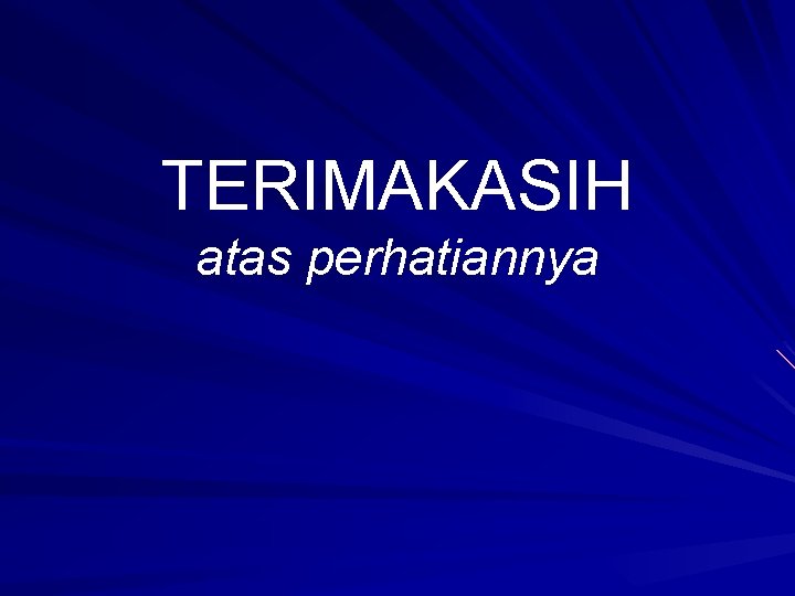 TERIMAKASIH atas perhatiannya 