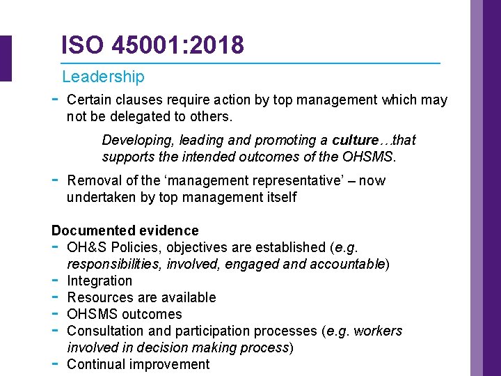 ISO 45001: 2018 - Leadership Certain clauses require action by top management which may