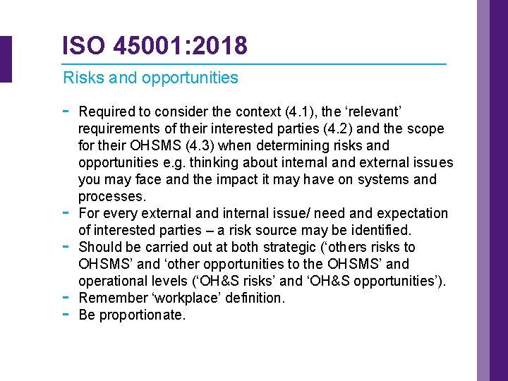 ISO 45001: 2018 Risks and opportunities - - Required to consider the context (4.
