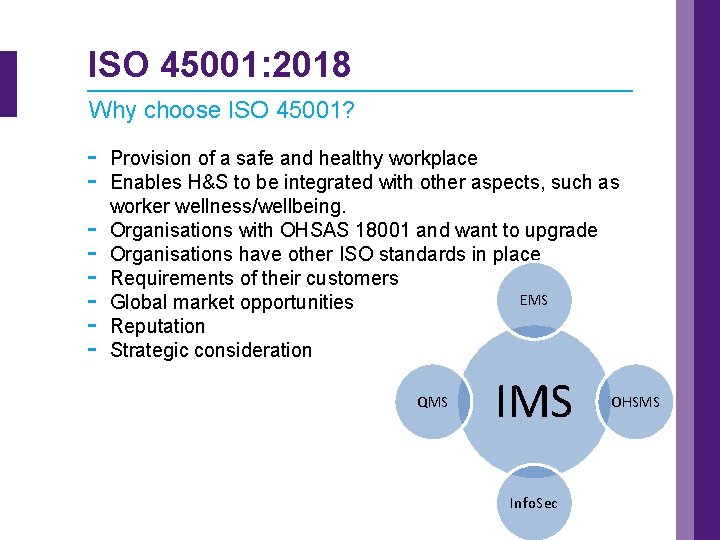 ISO 45001: 2018 Why choose ISO 45001? - Provision of a safe and healthy
