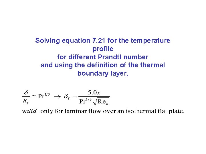 Solving equation 7. 21 for the temperature profile for different Prandtl number and using Solving equation 7. 21 for the temperature profile for different Prandtl number and using