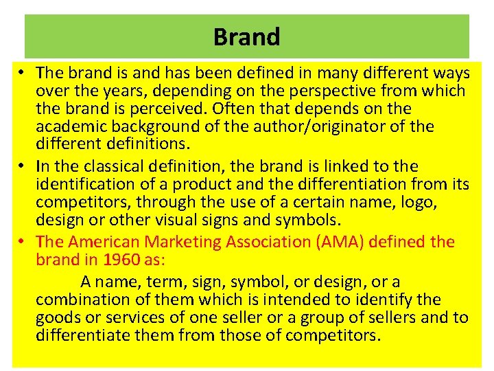 Brand • The brand is and has been defined in many different ways over