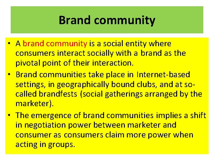 Brand community • A brand community is a social entity where consumers interact socially