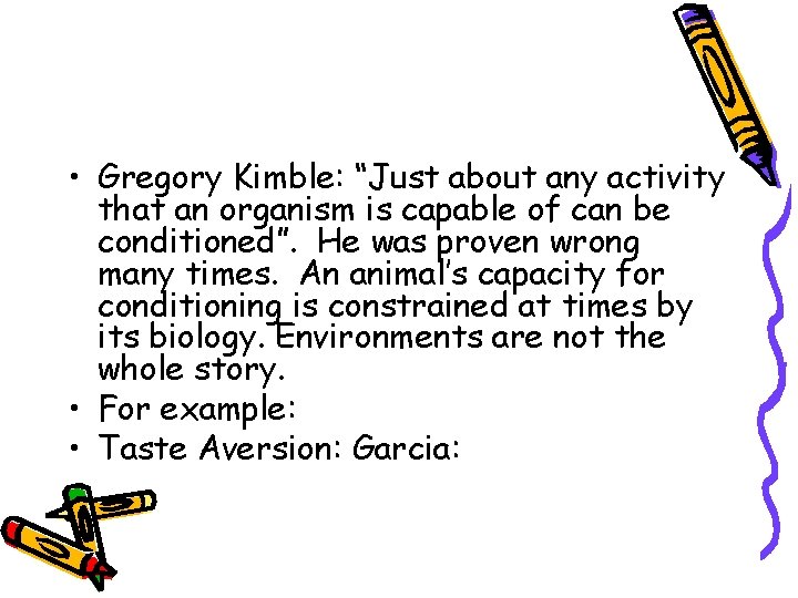  • Gregory Kimble: “Just about any activity that an organism is capable of