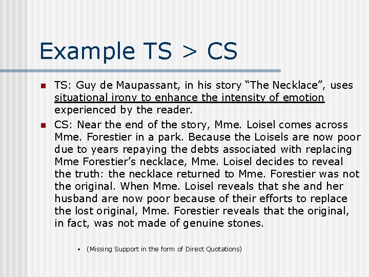 Example TS > CS n n TS: Guy de Maupassant, in his story “The