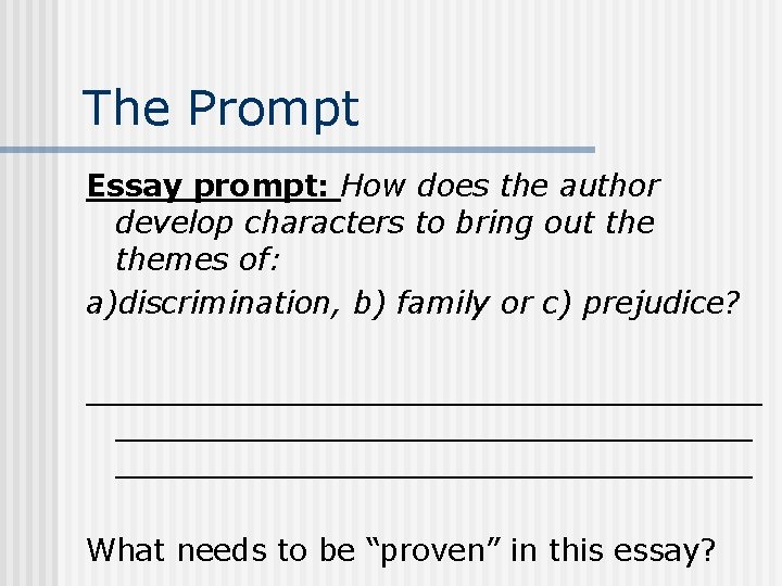 The Prompt Essay prompt: How does the author develop characters to bring out themes