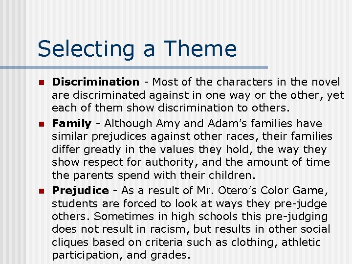 Selecting a Theme n n n Discrimination - Most of the characters in the